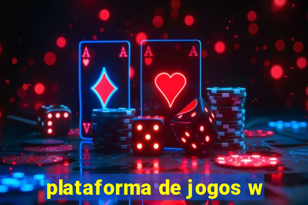 plataforma de jogos w
